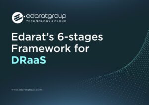 Edarat 6 Stages Framework for Disaster Recovery as a Service